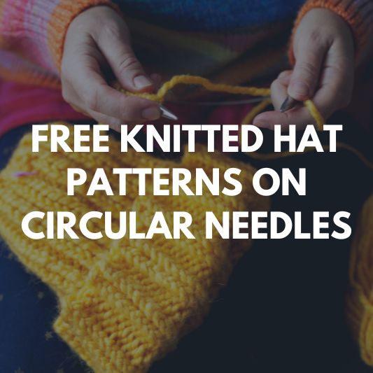 Free knitted hat patterns on circular needles