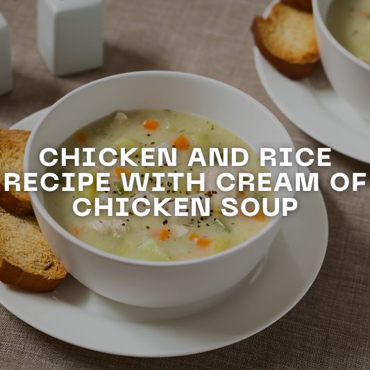 chicken-and-rice-recipe-with-cream-of-chicken-soup