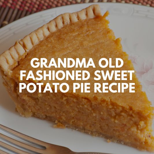 grandma old fashioned sweet potato pie recipe