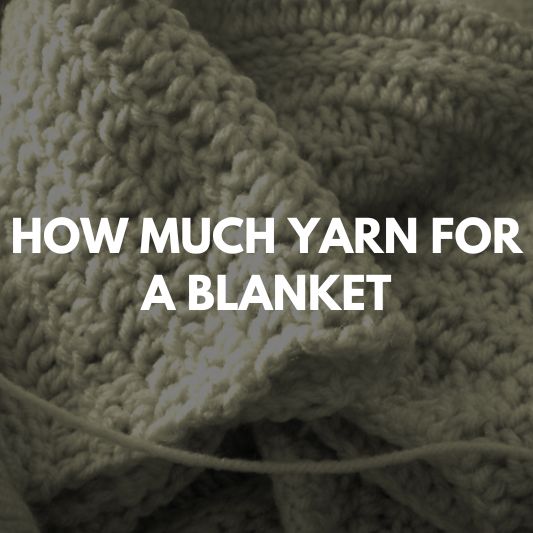 how much yarn for a blanket