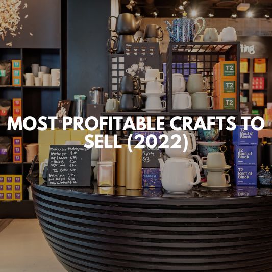 most-profitable-crafts-to-sell-2022