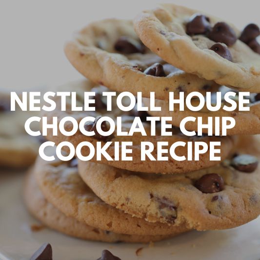 nestle toll house chocolate chip cookie recipe